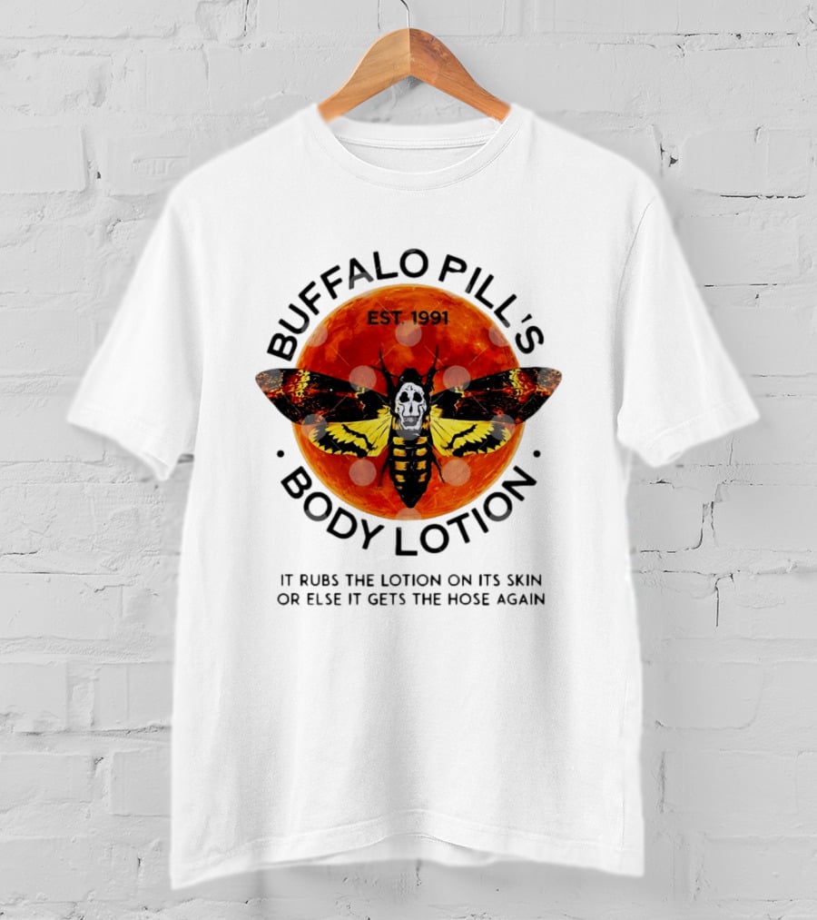 Buffalo Bill's Body Lotion Est 1991 It Rubs The Lotion On Its Skin Silence Of The Lambs Moth Skull T-Shirt