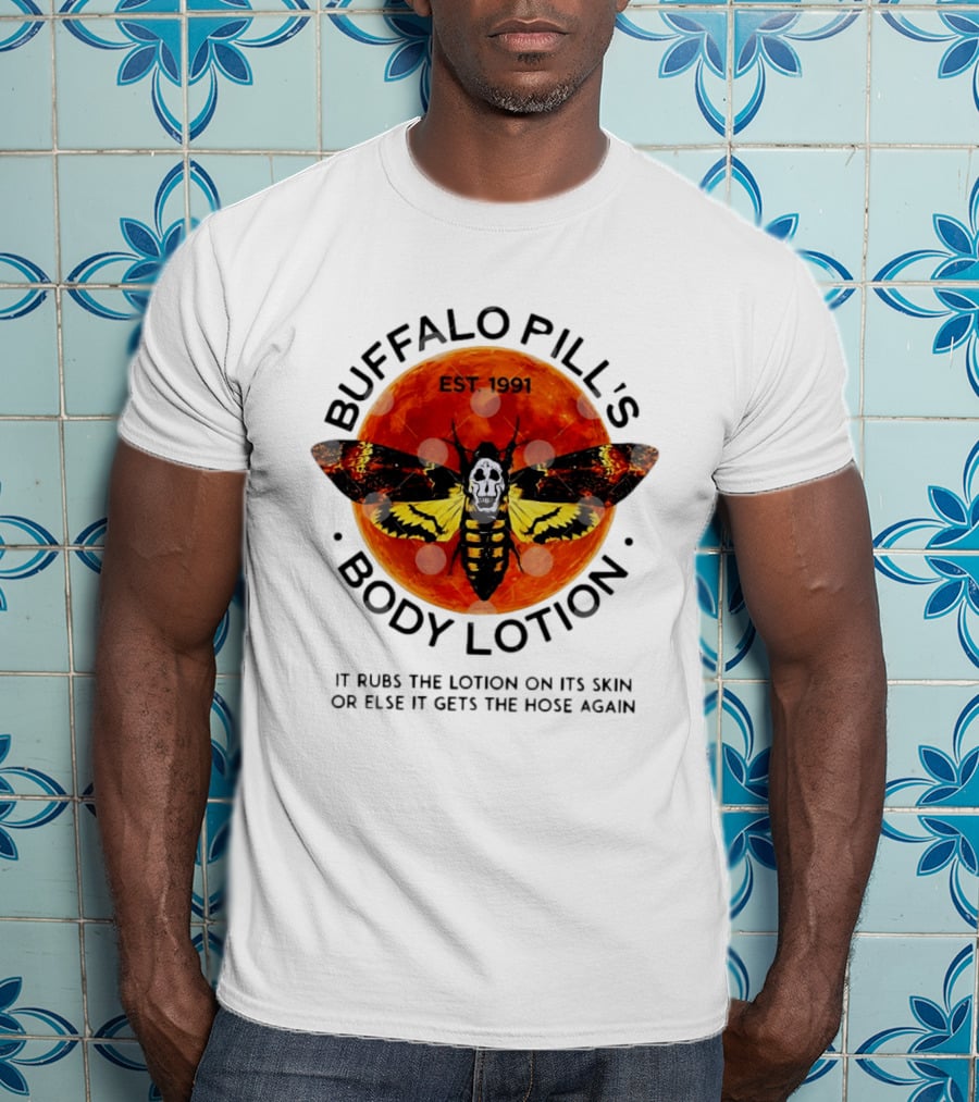 Buffalo Bill's Body Lotion Est 1991 It Rubs The Lotion On Its Skin Silence Of The Lambs Moth Skull T-Shirt