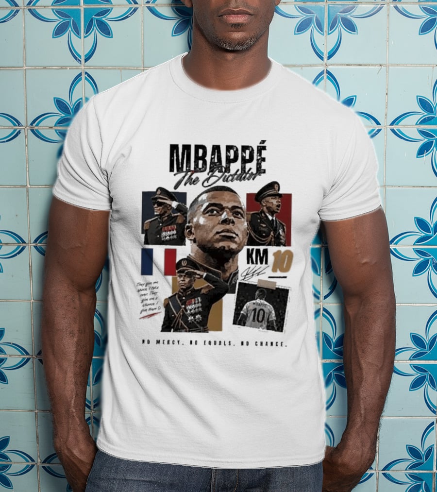 Mbappé The Dictator France KM10 No Mercy No Equals No Chance T-Shirt