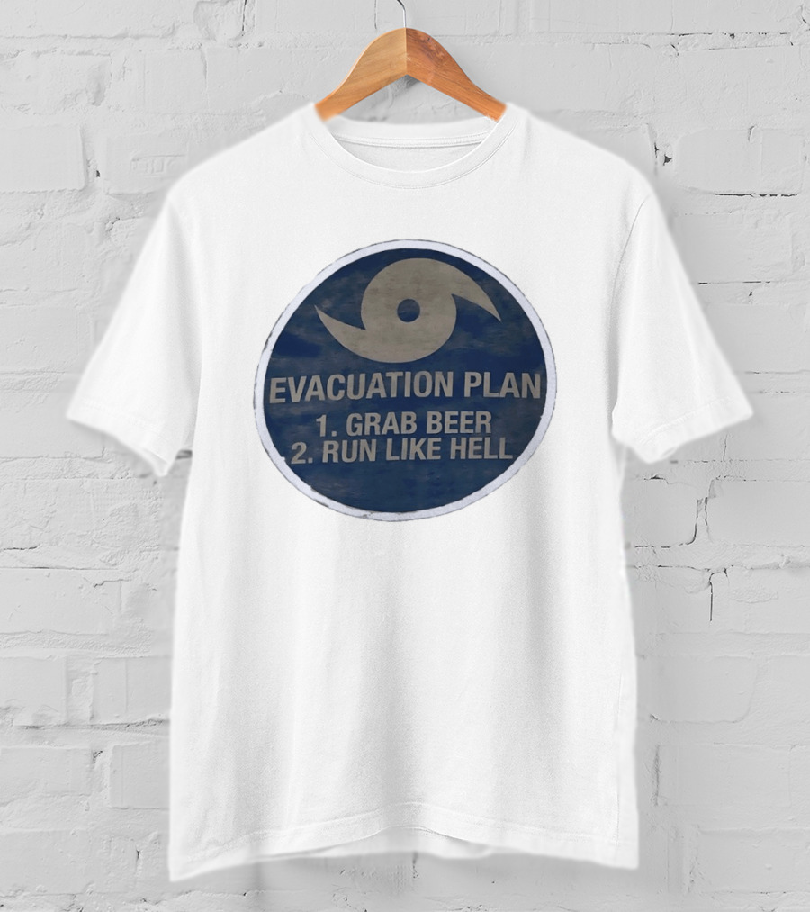 Evacuation Plan Grab Beer Run Like Hell Hurricane Circle T-Shirt