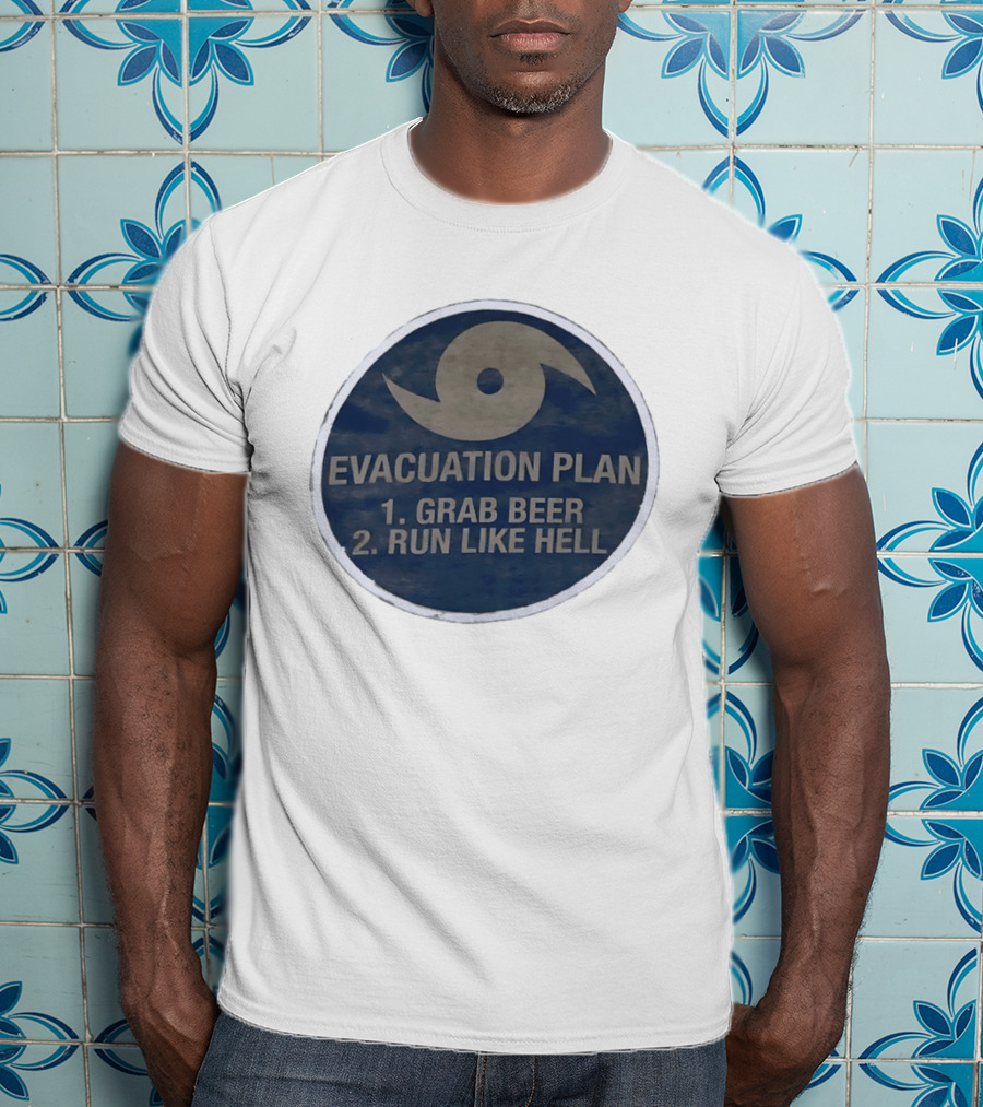 Evacuation Plan Grab Beer Run Like Hell Hurricane Circle T-Shirt