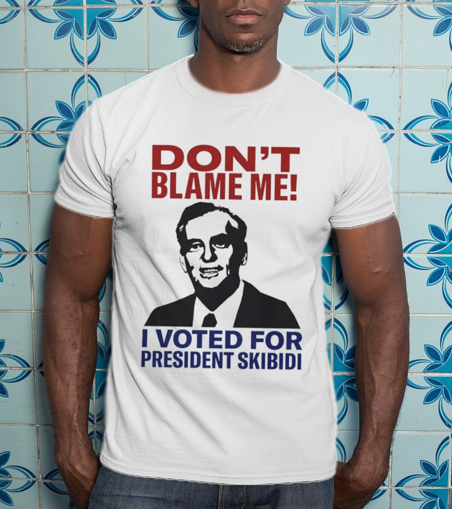 Don't Blame Me I Voted For President Skibidi Richard Nixon T-Shirt