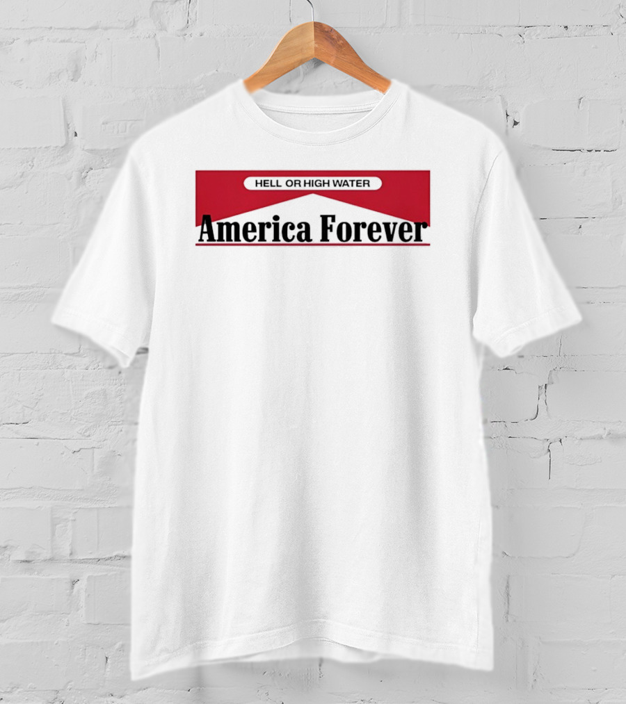 Hell Or High Water America Forever Marlboro T-Shirt