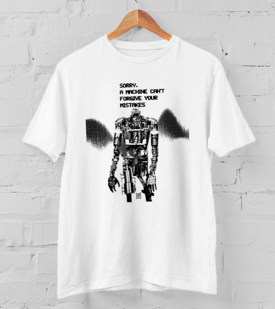 Robot Sorry A Machine Can't Forgive Your Mistakes T-Shirt