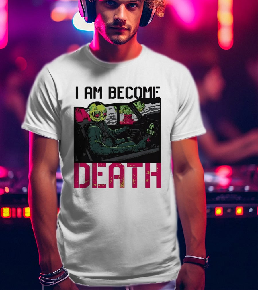 I Am Become Death Skeleton Driving Nuclear Launch Car T-Shirt