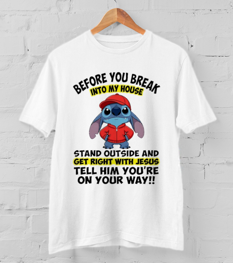 Lilo And Stitch Before You Break Into My House Get Right With Jesus Humor T-Shirt
