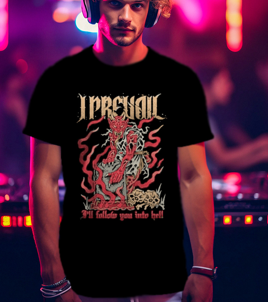 I Prevail Follow You Into Hell Devil Art By Artistfirst T-Shirt