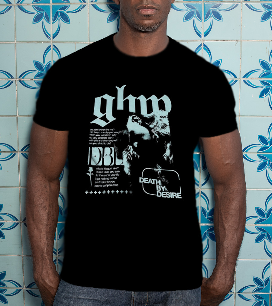 Ghp Death By Desire Are You Broken Like Me DBL T-Shirt