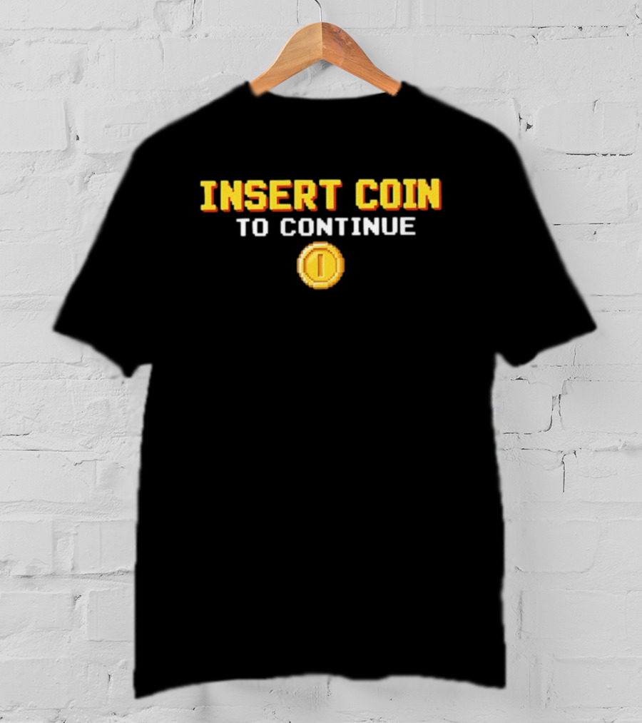Arcade Gaming Insert Coin To Continue Retro Pixel T-Shirt