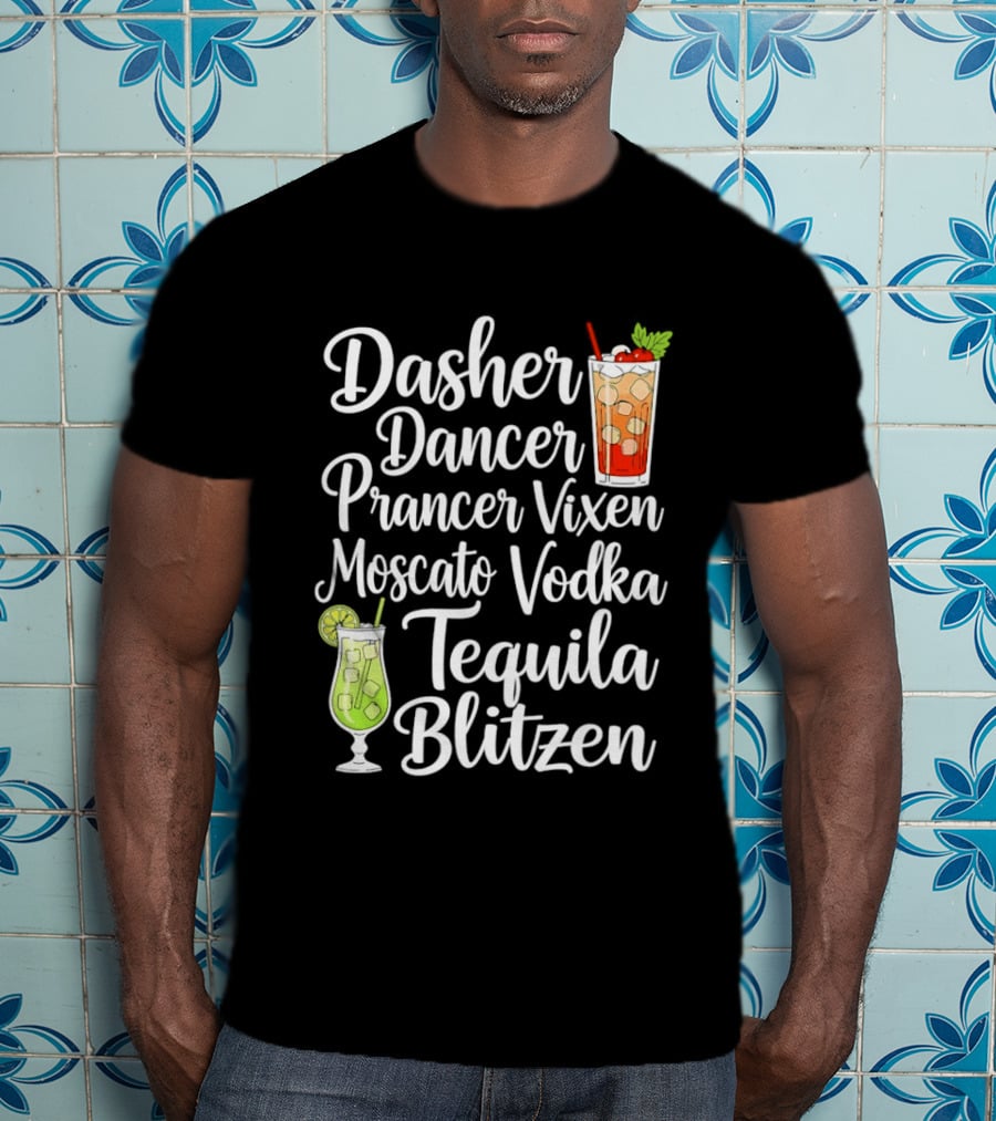 Dasher Dancer Prancer Vixen Moscato Vodka Tequila Blitzen Drinks Cocktail Glass T-Shirt