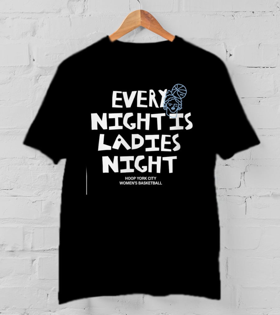 Every Night Is Ladies Night Hoop York City Women's Basketball T-Shirt