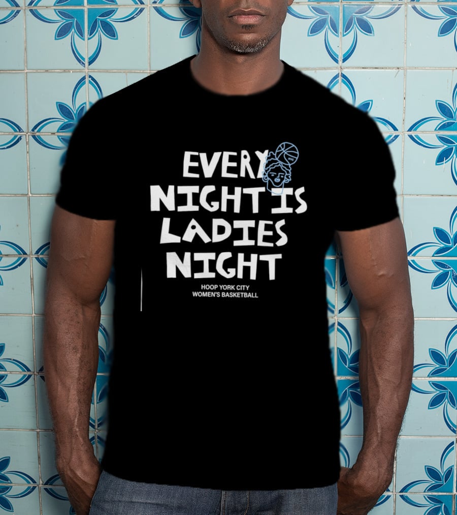 Every Night Is Ladies Night Hoop York City Women's Basketball T-Shirt