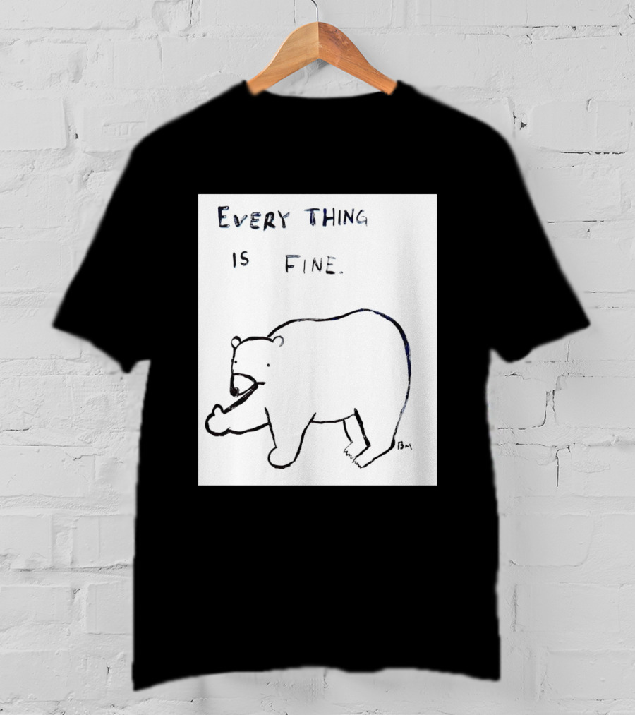 Every Thing Is Fine Bear Middle Finger Humor T-Shirt
