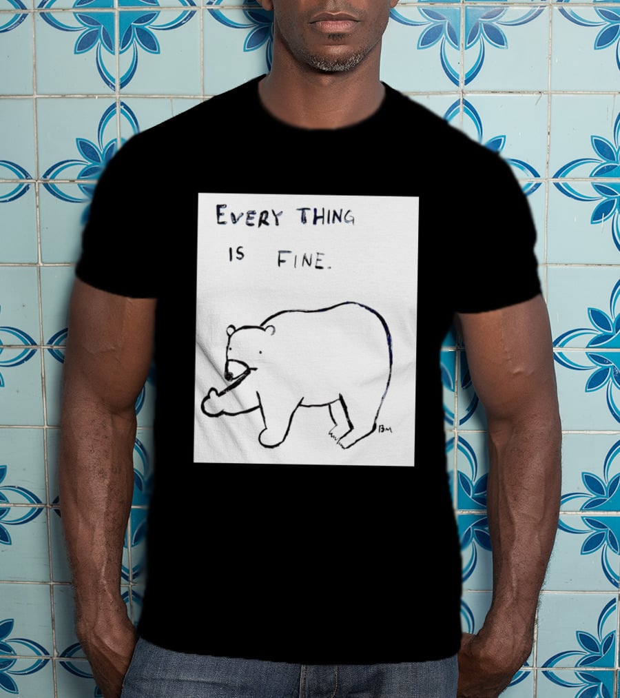 Every Thing Is Fine Bear Middle Finger Humor T-Shirt