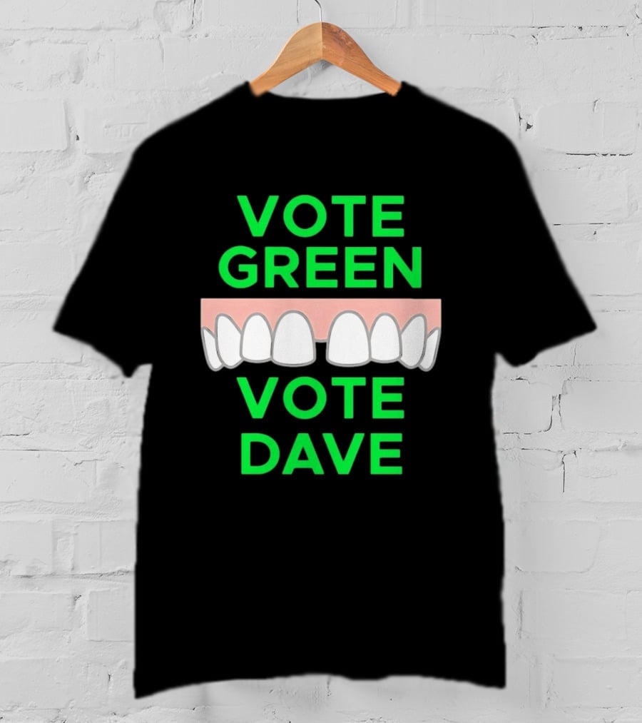 Vote Green Vote Dave Missing Front Tooth Gap T-Shirt