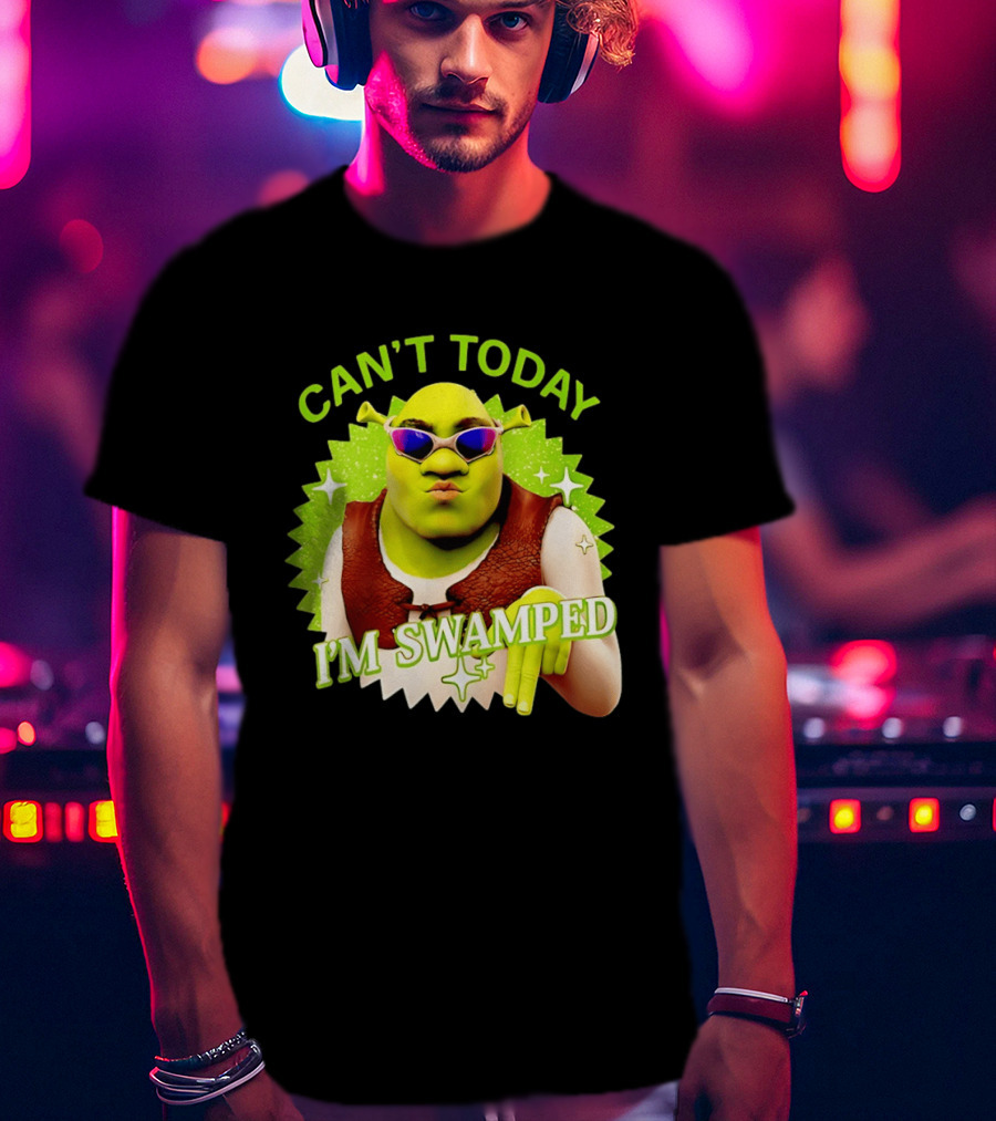 Shrek Can't Today I'm Swamped Funny Meme T-Shirt