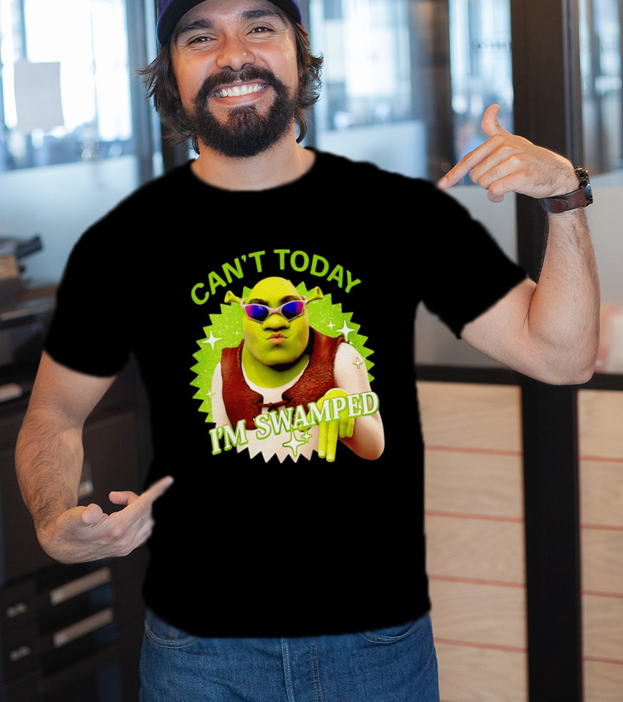 Shrek Can't Today I'm Swamped Funny Meme T-Shirt