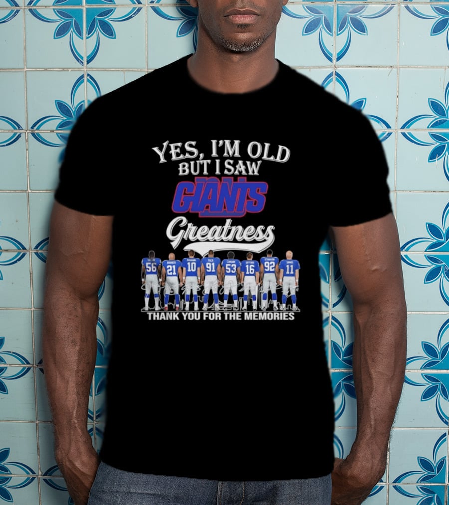 Yes I'm Old But I Saw Giants Greatness Thank You For The Memories T-Shirt