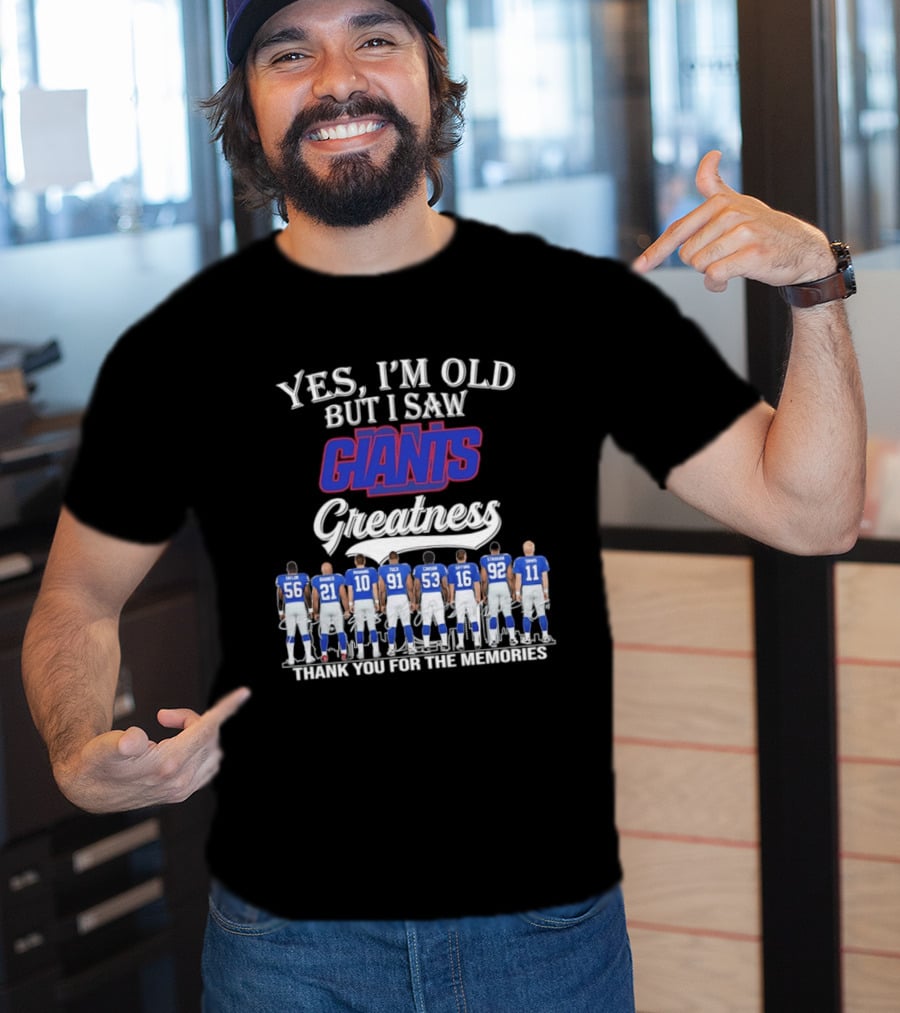 Yes I'm Old But I Saw Giants Greatness Thank You For The Memories T-Shirt
