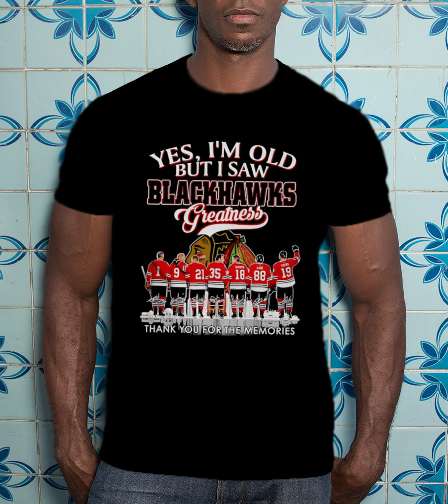 Yes I'm Old But I Saw Blackhawks Greatness Legends Savard Kane Toews Signatures T-Shirt