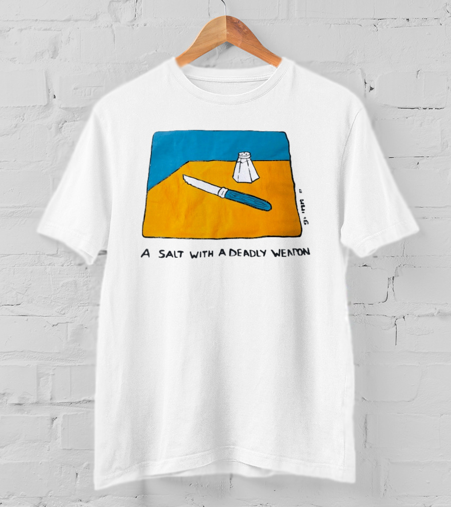 A Salt With A Deadly Weapon Knife Salt Shaker Pun T-Shirt