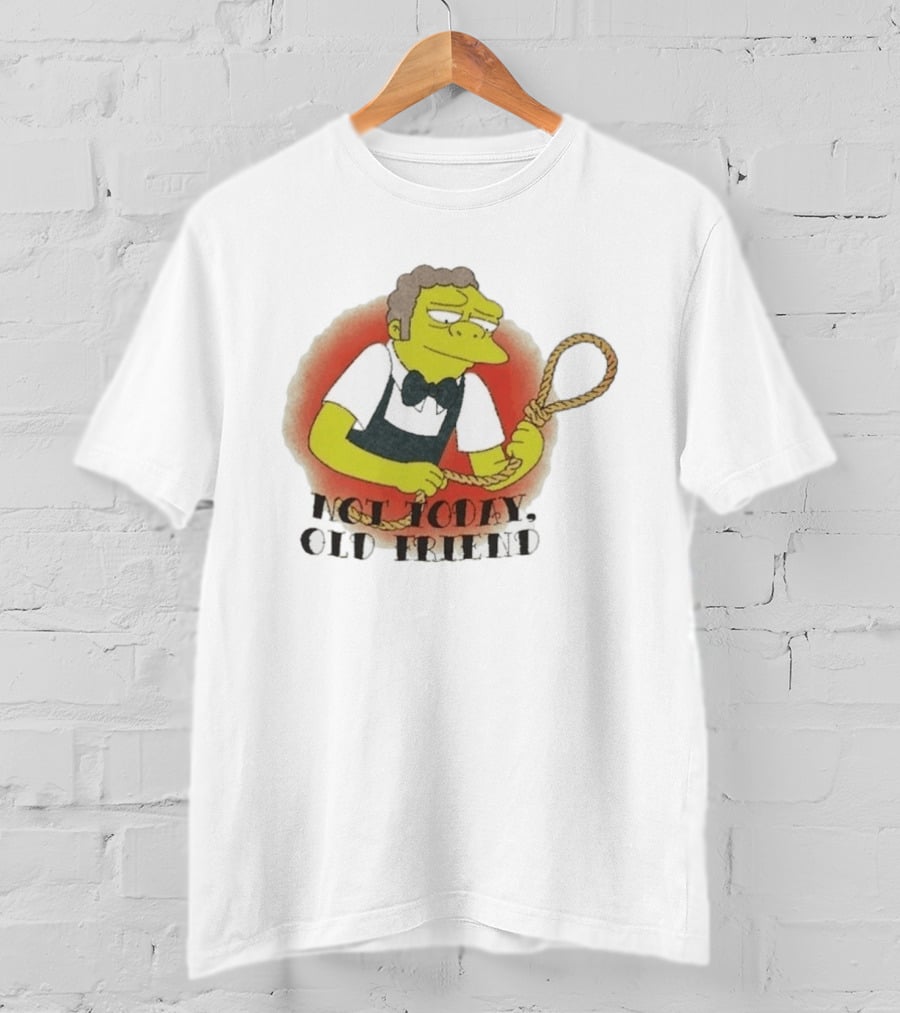 Not Today Old Friend Moe Szyslak Simpsons Meme Tattoo Rope T-Shirt