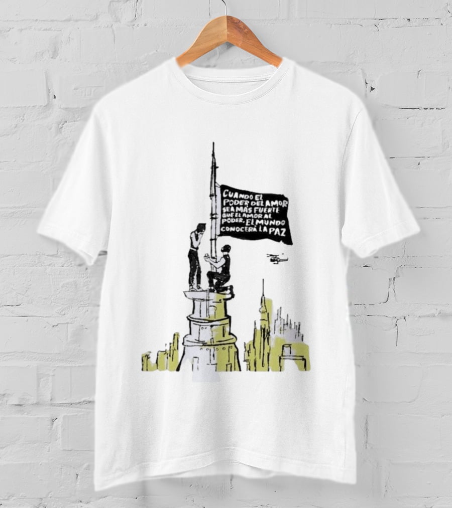 Cuando El Poder Del Amor Sea Más Fuerte Que El Amor Al Poder El Mundo Conocerá La Paz Anti War Tower Flag T-Shirt