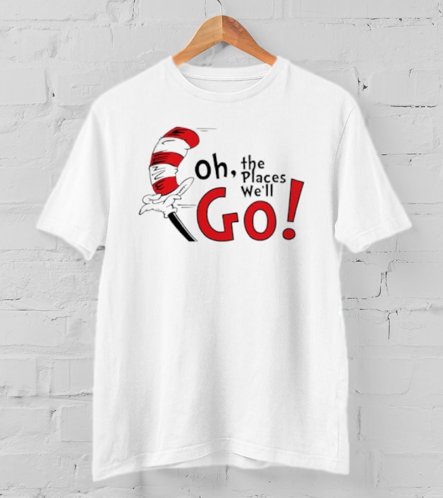 Oh The Places We'll Go Dr. Seuss Cat In The Hat Red Striped Hat Hand T-Shirt