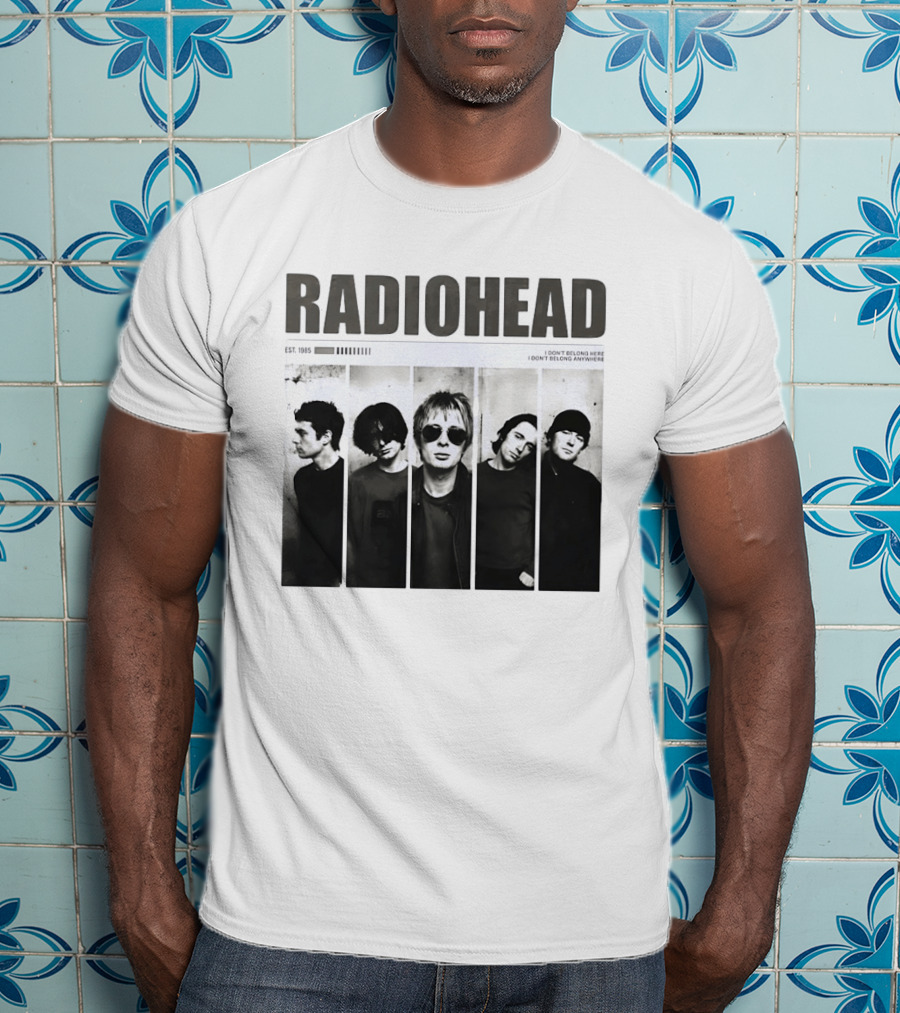 Radiohead Band Members Thom Yorke Jonny Greenwood Established 1985 I Don't Belong Here I Don't Belong Anywhere T-Shirt