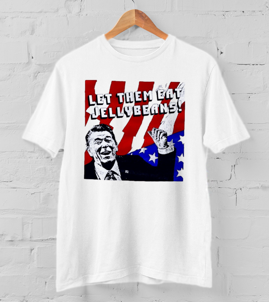 Let Them Eat Jellybeans Ronald Reagan American Flag T-Shirt