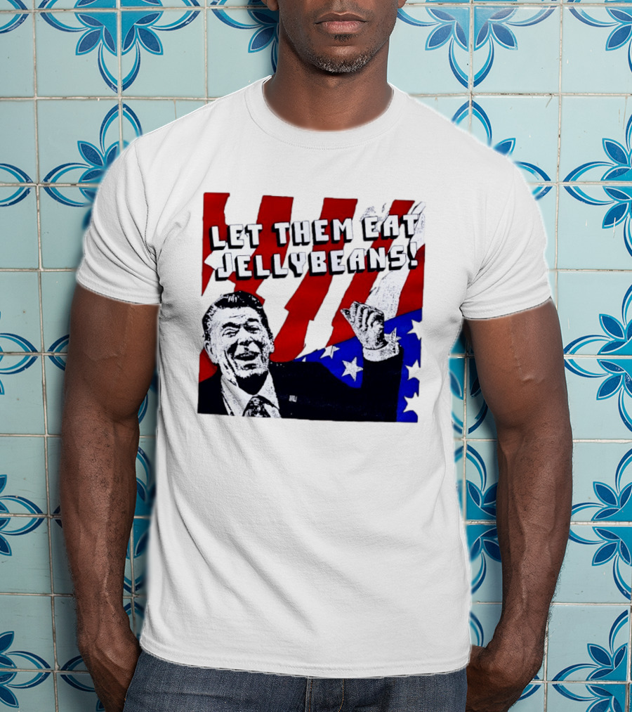 Let Them Eat Jellybeans Ronald Reagan American Flag T-Shirt
