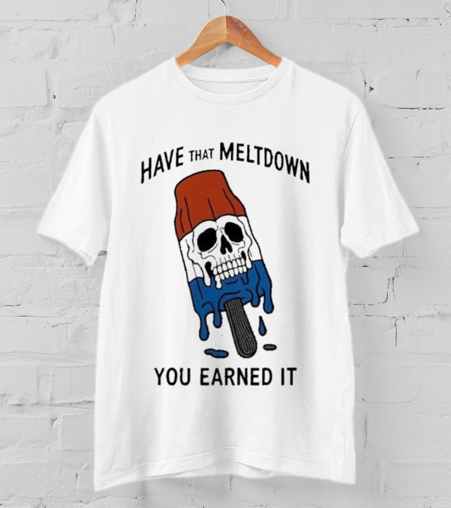 Have That Meltdown You Earned It Melting Rocket Popsicle Skull T-Shirt