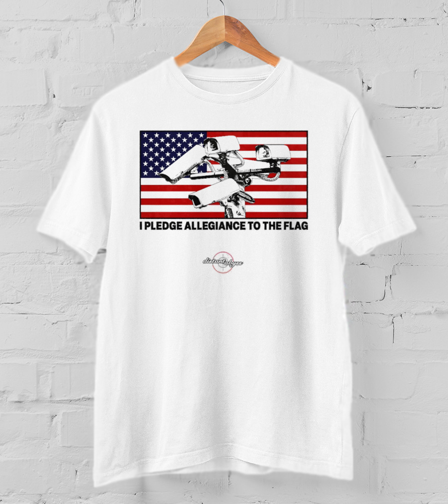 I Pledge Allegiance Surveillance Cameras American Flag T-Shirt