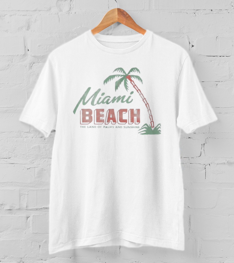 Miami Beach Land Of Palms And Sunshine T-Shirt