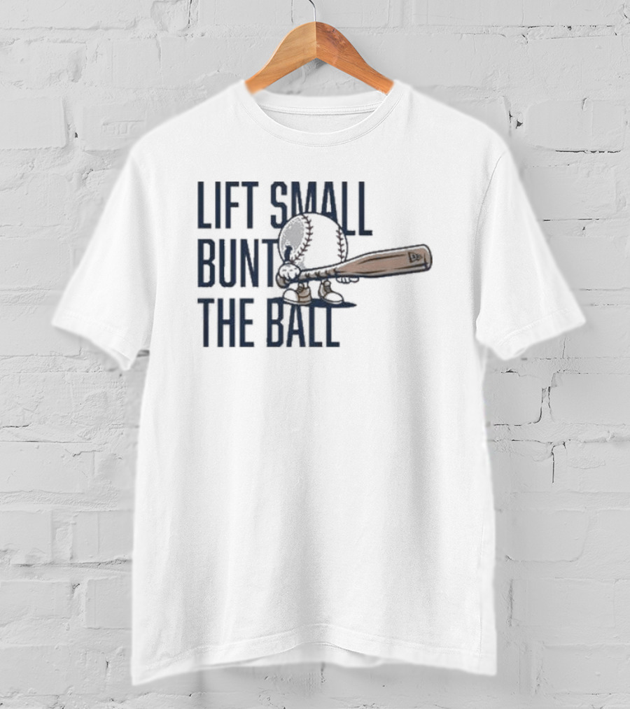 Lift Small Bunt The Ball Baseball Bat And Cap T-Shirt