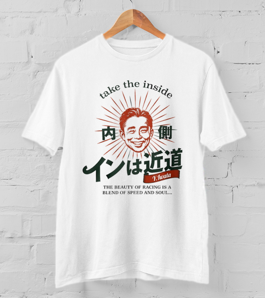 Take The Inside Racing Yasunari Iwata Blend Of Speed And Soul T-Shirt