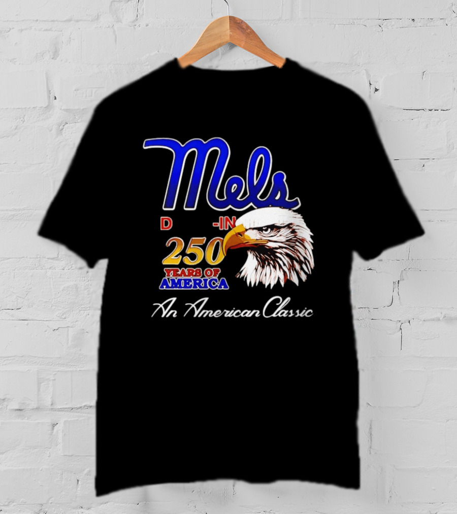 Mel's Drive In 250 Years Of America Bald Eagle An American T-Shirt