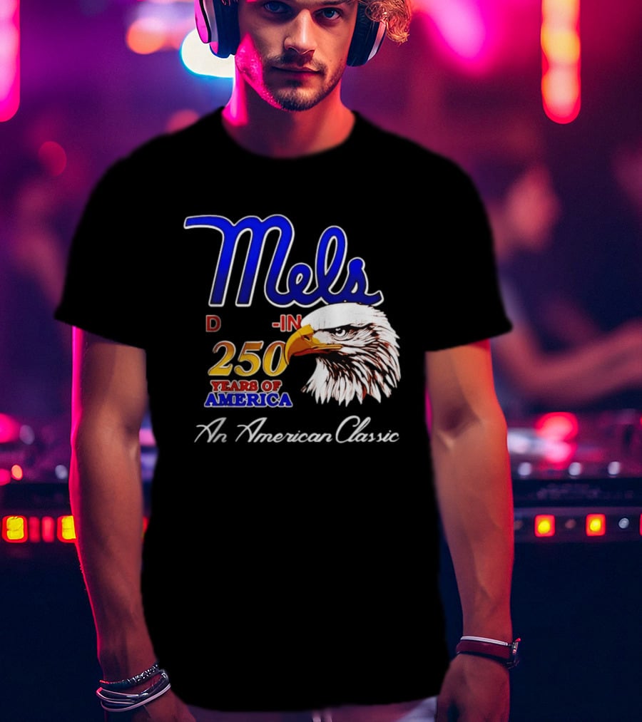 Mel's Drive In 250 Years Of America Bald Eagle An American T-Shirt