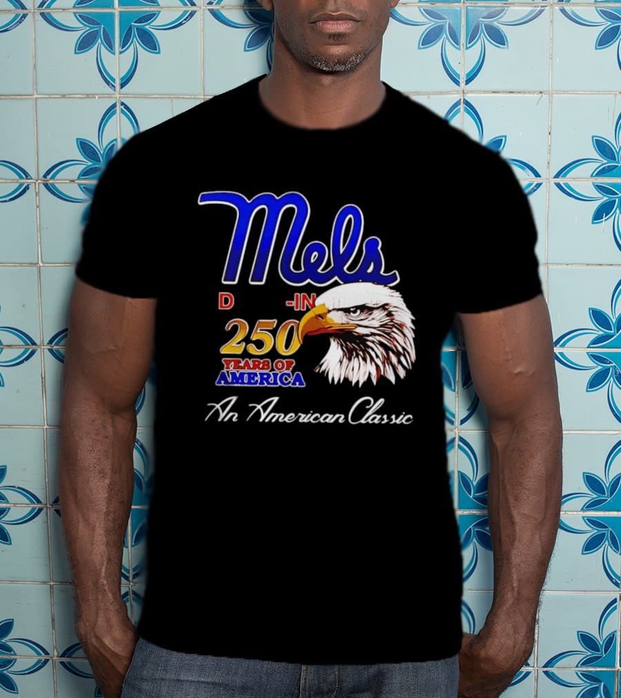 Mel's Drive In 250 Years Of America Bald Eagle An American T-Shirt