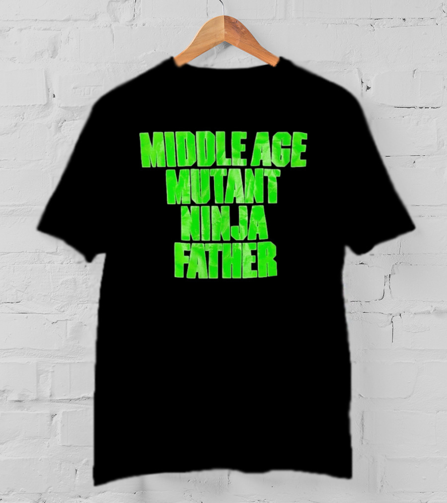 Middle Age Mutant Ninja Father T-Shirt