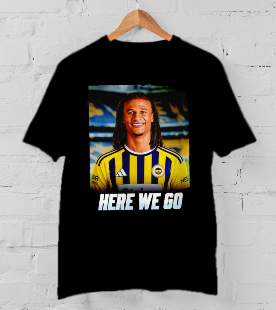 Here We Go Nathan Aké Fenerbahçe Football Transfer Announcement T-Shirt