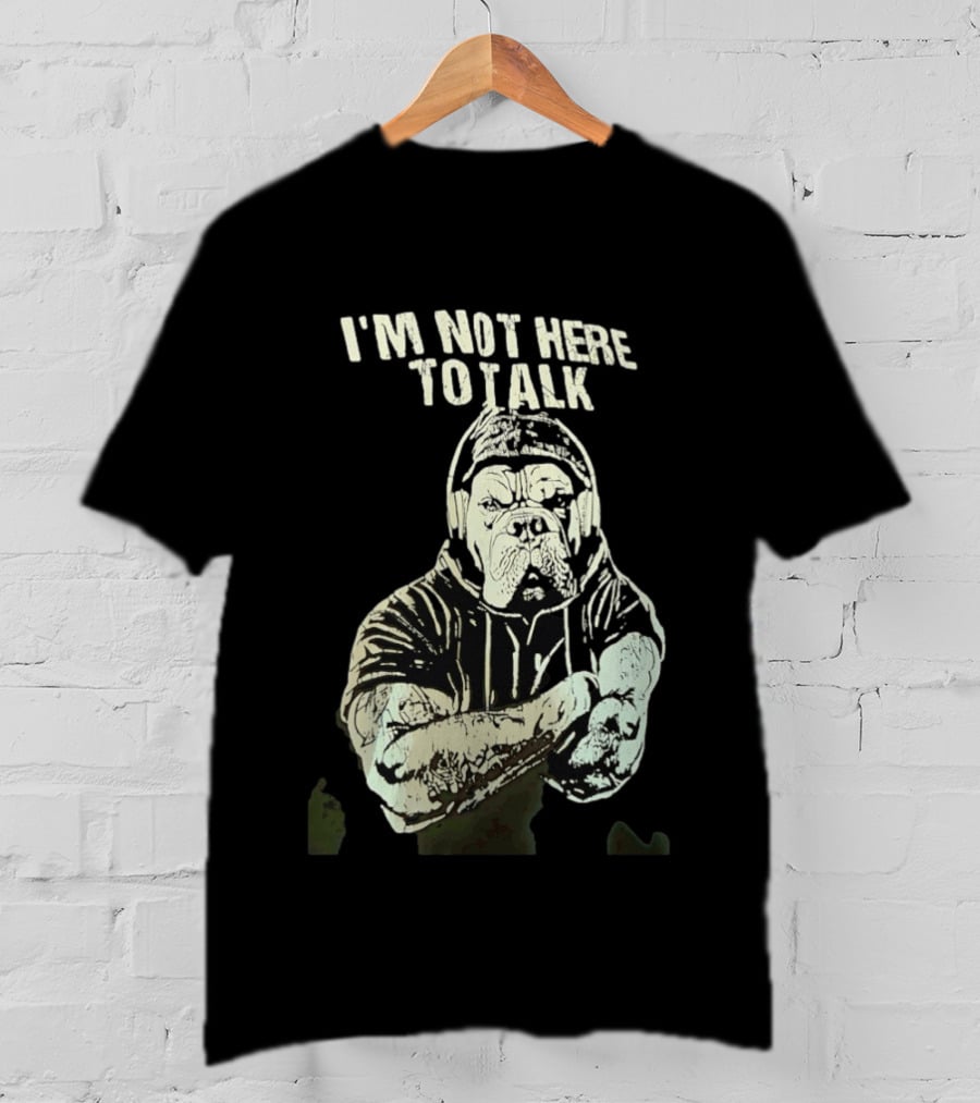 I'm Not Here To Talk Bulldog Headphones T-Shirt