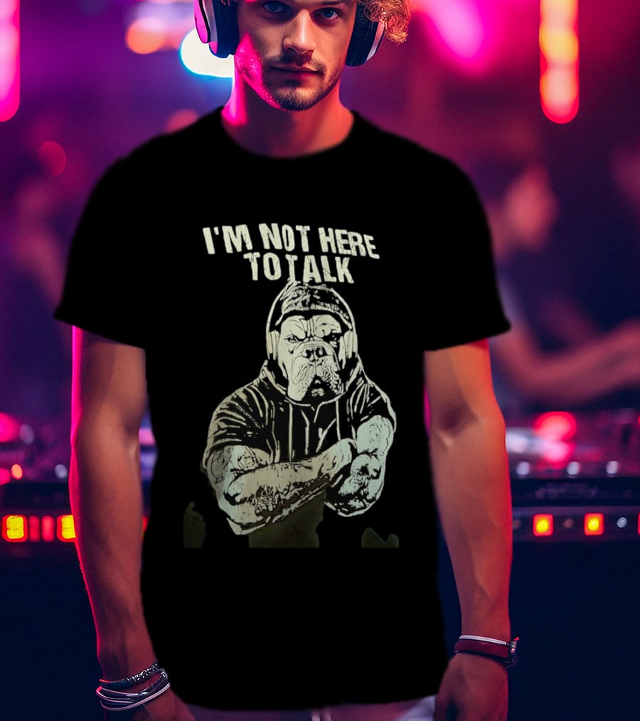 I'm Not Here To Talk Bulldog Headphones T-Shirt