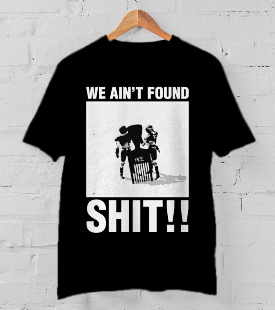 Stormtroopers We Ain't Found Shit Spaceballs Movie Ace T-Shirt