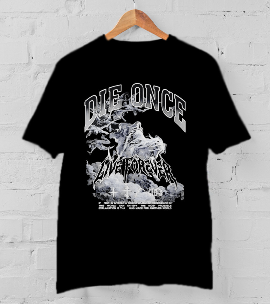 Die Once Live Forever Grim Reaper Made For Another World Carry The Fire T-Shirt