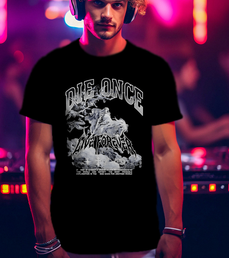 Die Once Live Forever Grim Reaper Made For Another World Carry The Fire T-Shirt