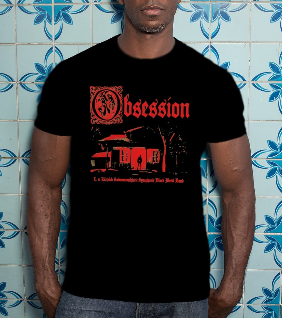Obsession L V Kurpick Sadomasochistic Symphonic Black Metal Band Horror House T-Shirt