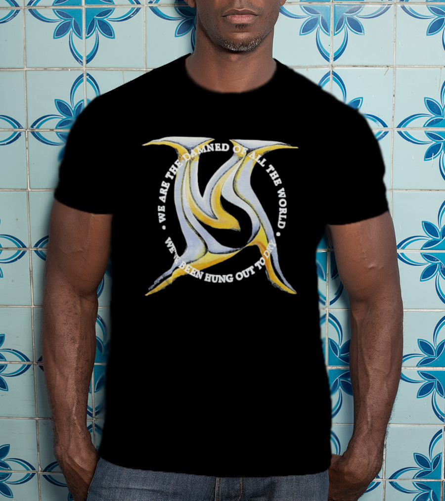 We Are The Damned Of All The World Hung Out To Dry Metal T-Shirt