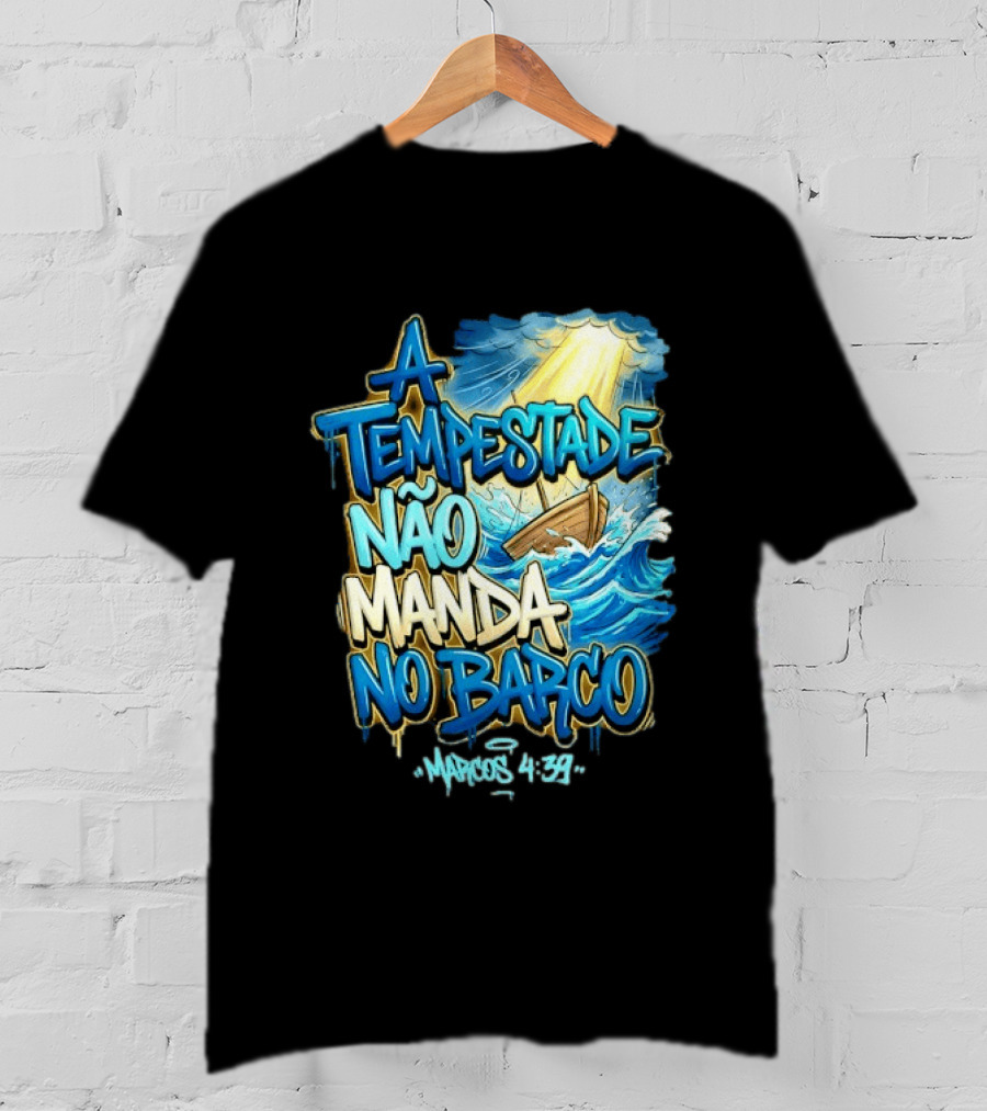 A Tempestade Não Manda No Barco Marcos 4 39 Ocean Light Boat T-Shirt