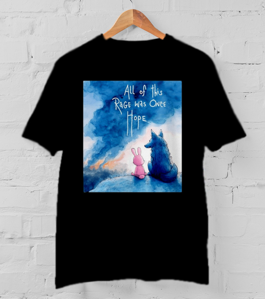 All Of This Rage Was Once Hope Rabbit And Wolf Ing Blue Smoke T-Shirt